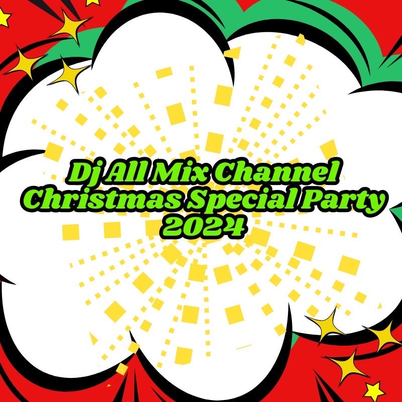 Dj All Mix Channel Christmas Special Party 2024🎅