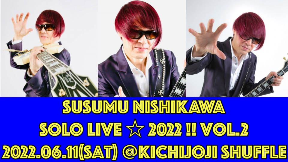 西川 進 Solo Live ☆ 2022 !! vol.2